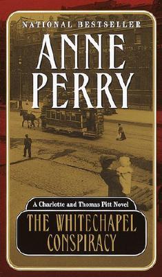 The Whitechapel Conspiracy (2002) by Anne Perry