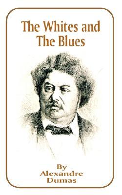 The Whites and the Blues (2001) by Alexandre Dumas