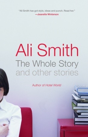 The Whole Story and Other Stories (2004) by Ali Smith