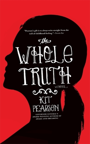 The Whole Truth (2011) by Kit Pearson