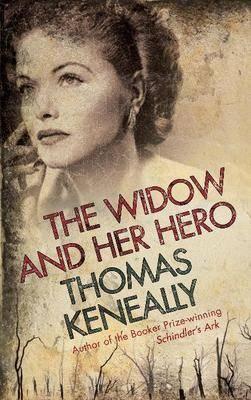 The Widow and Her Hero (2007) by Thomas Keneally