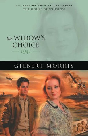 The Widows Choice: 1941 (2006) by Gilbert Morris