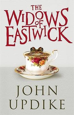 The Widows of Eastwick. John Updike (2008) by John Updike