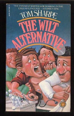 The Wilt Alternative (1984) by Tom Sharpe
