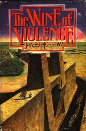 The Wine of Violence (1981) by James K. Morrow