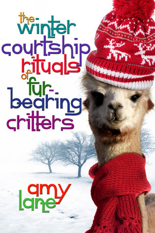 The Winter Courtship Rituals of Fur-Bearing Critters (2011) by Amy Lane
