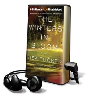 The Winters in Bloom [With Earbuds] (2011) by Lisa Tucker