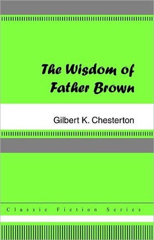 The Wisdom Of Father Brown (2000) by G.K. Chesterton