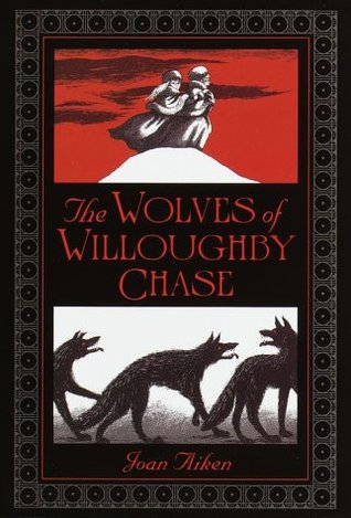 The Wolves of Willoughby Chase (2000) by Joan Aiken
