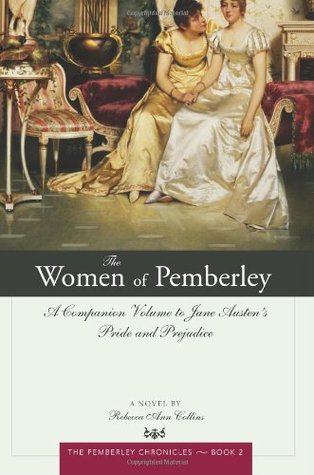 The Women of Pemberley (2008) by Rebecca Ann Collins
