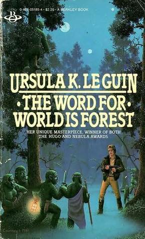 The Word for World is Forest (1989) by Ursula K. Le Guin