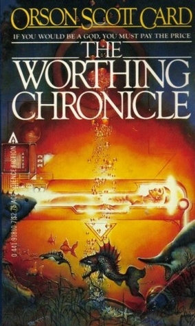 The Worthing Chronicle (1983) by Orson Scott Card