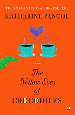 The Yellow Eyes of Crocodiles (2013) by Katherine Pancol