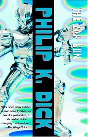 The Zap Gun (2002) by Philip K. Dick