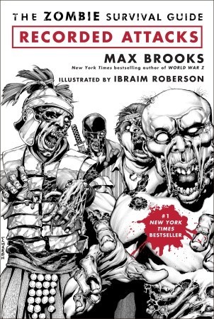 The Zombie Survival Guide: Recorded Attacks (2009) by Max Brooks