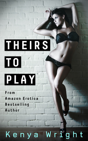 Theirs to Play (2013) by Kenya Wright
