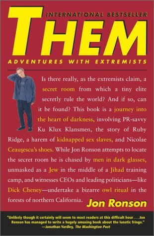 Them: Adventures with Extremists (2003) by Jon Ronson