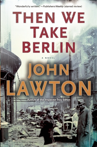 Then We Take Berlin (2013) by John Lawton