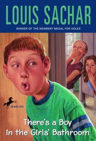 There's a Boy in the Girls' Bathroom (1997) by Louis Sachar