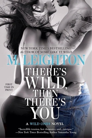 There's Wild, Then There's You (2014) by M. Leighton
