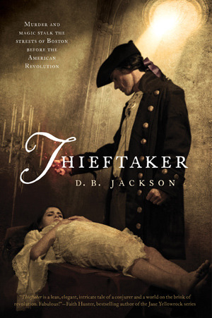 Thieftaker (2012) by D.B. Jackson