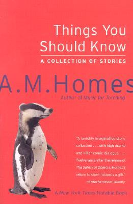 Things You Should Know: A Collection of Stories (2003) by A.M. Homes