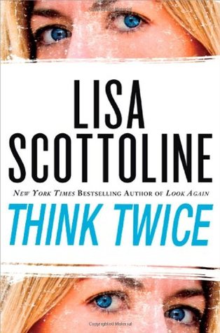 Think Twice (2010) by Lisa Scottoline