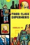 Third Class Superhero (2006) by Charles Yu