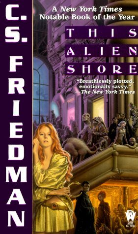 This Alien Shore (1999) by C.S. Friedman