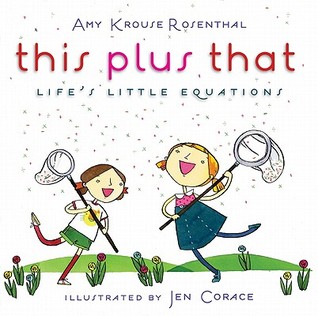This Plus That: Life's Little Equations (2011) by Amy Krouse Rosenthal