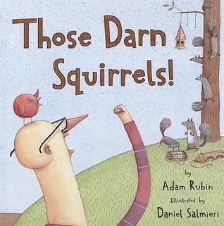 Those Darn Squirrels! (2008) by Adam Rubin