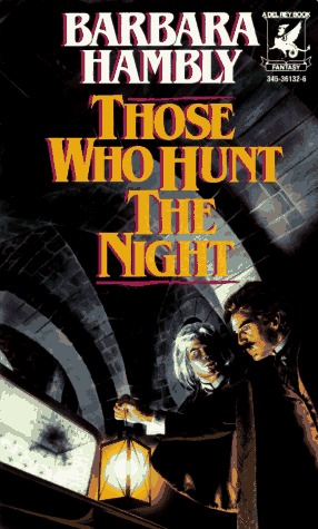 Those Who Hunt the Night (1990) by Barbara Hambly