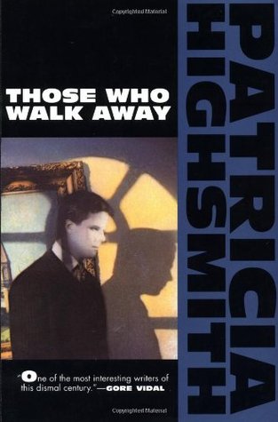 Those Who Walk Away (1994) by Patricia Highsmith