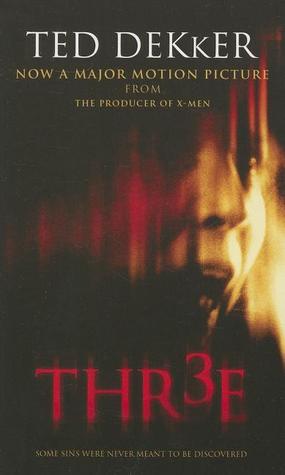 Thr3e (2006) by Ted Dekker