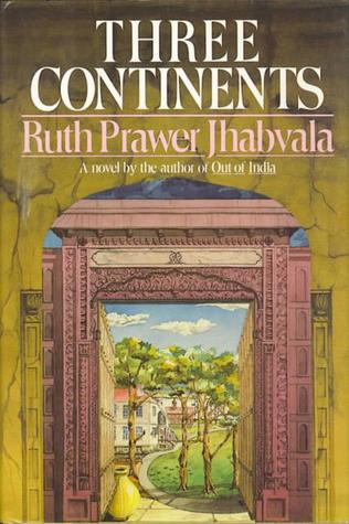 Three Continents (1987) by Ruth Prawer Jhabvala