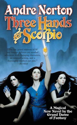 Three Hands for Scorpio (2007) by Andre Norton