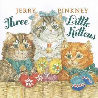 Three Little Kittens (2010) by Jerry Pinkney