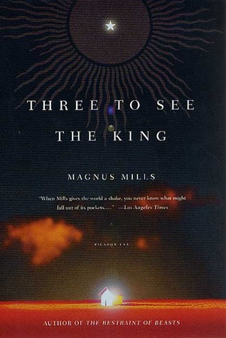 Three to See the King (2002) by Magnus Mills
