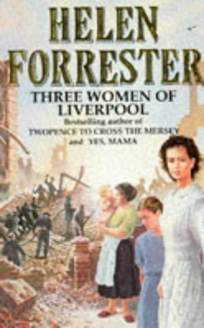 Three Women of Liverpool (2011) by Helen Forrester
