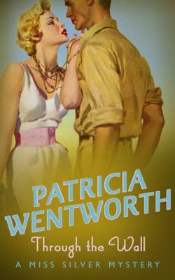 Through the Wall (1998) by Patricia Wentworth