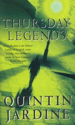 Thursday Legends (2001) by Quintin Jardine