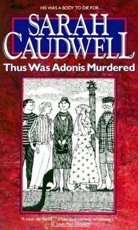 Thus Was Adonis Murdered (1994) by Sarah Caudwell