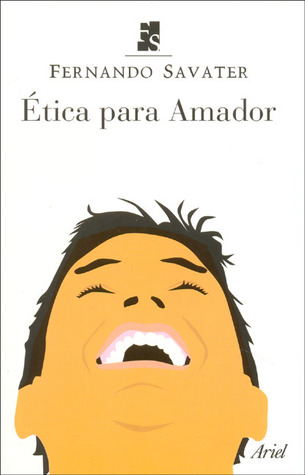 Ética para Amador (2005) by Fernando Savater