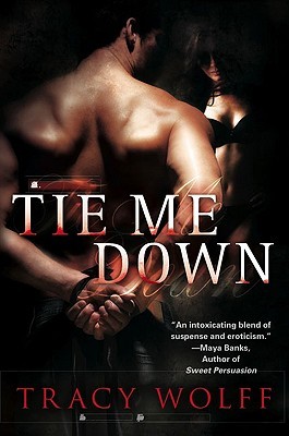 Tie Me Down (2009) by Tracy Wolff