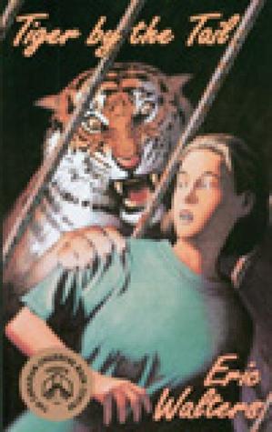 Tiger by the Tail (2006) by Eric Walters