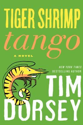 Tiger Shrimp Tango (2014) by Tim Dorsey
