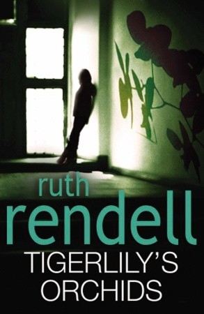 Tigerlily's Orchids (2010) by Ruth Rendell
