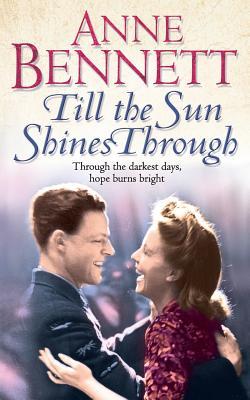 Till the Sun Shines Through (2004) by Anne Bennett