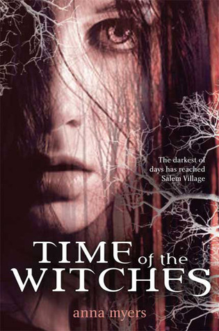 Time of the Witches (2009) by Anna Myers