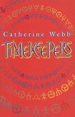 Timekeepers (2005) by Catherine Webb
